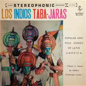 Los Indios Taba-Jaras - Popular And Folk Songs Of Latin America download flac mp3
