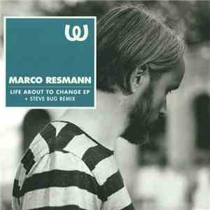 Marco Resmann - Life About To Change EP download flac mp3
