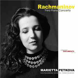 Marietta Petkova, Tzanko Delibozov | Ruse Philharmonic Orchestra • Sergei Rachmaninov - Rachmaninov, Third Piano Concerto download flac mp3