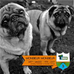 Monsieur Monsieur - Dirty Minded / Pipe Light download flac mp3