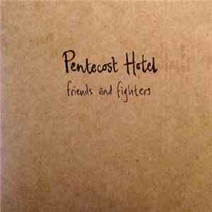 Pentecost Hotel - Friends And Fighters download flac mp3