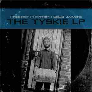 Precinct Phantom, Doug Jawers - The Tyskie LP download flac mp3