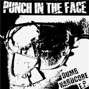 Punch In The Face - Dumb Hardcore E.P. download flac mp3