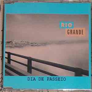 Rio Grande  - Dia De Passeio download flac mp3