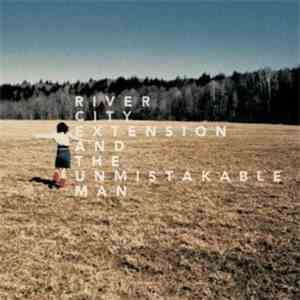 River City Extension - And The Unmistakable Man flac mp3 download