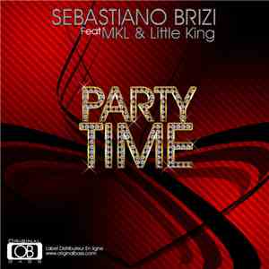 Sebastiano Brizi Feat MKL  & Little King - Party Time download flac mp3