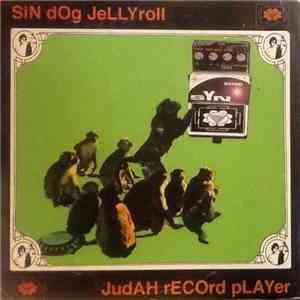 Sin Dog Jellyroll - Judah Record Player download flac mp3