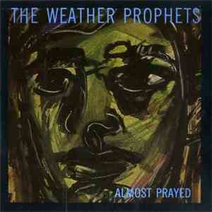The Weather Prophets - Almost Prayed download flac mp3