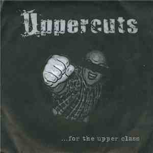 Uppercuts - ...For The Upper Class download flac mp3