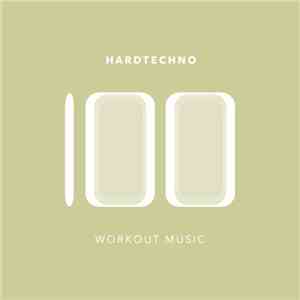 Various - 100 Hardtechno Workout Music download flac mp3