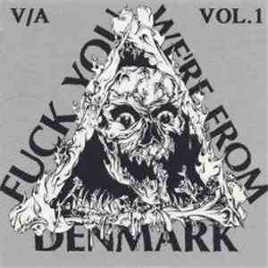 Various - Fuck You We're From Denmark Vol. 1 download flac mp3