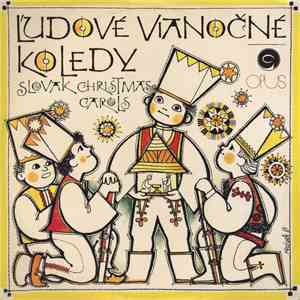 Various - Ľudové Vianočné Koledy = Slovak Christmas Carols download flac mp3
