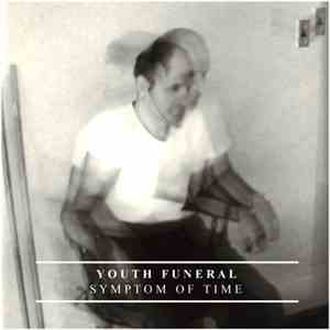 Youth Funeral - Symptom Of Time download flac mp3