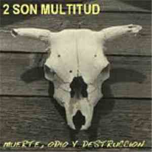 2 Son Multitud - Muerte, Odio Y Destruccion download flac mp3