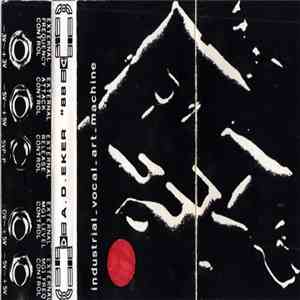 A. D. Eker - Industrial_Vocal_Art_Machine download flac mp3