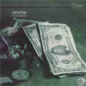 Arome - I'm Not A Bitch download flac mp3