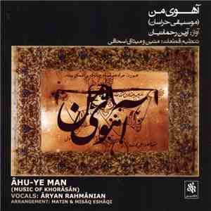 آرین رحمانیان = Aryan Rahmanian - آهوی من = Ahu-Ye Man (Music Of Khorasan) download flac mp3