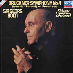 Bruckner, Chicago Symphony Orchestra, Sir George Solti - Symphony No. 4 In E Flat Major, Romantic download flac mp3