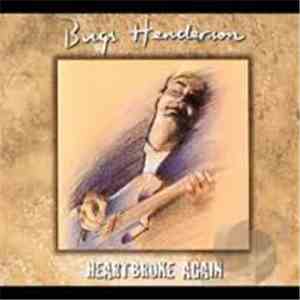 Bugs Henderson - Heartbroke Again download flac mp3