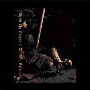 Dried Up Corpse / Distant Relative - Dried Up Corpse / Distant Relative download flac mp3