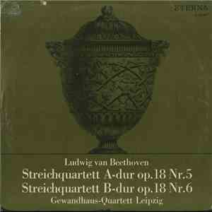 Gewandhaus-Quartett Leipzig - Ludwig van Beethoven - Streichquartett A-dur Op. 18 Nr. 5 / Streichquartett B-dur Op. 18 Nr. 6 download flac mp3