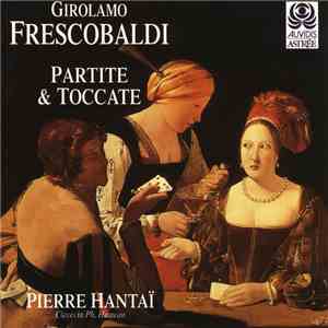 Girolamo Frescobaldi - Pierre Hantaï - Partite & Toccate download flac mp3