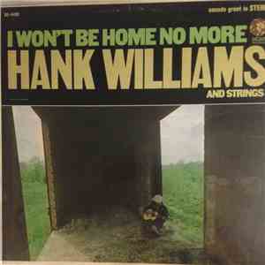Hank Williams And Strings - I Won't Be Home No More download flac mp3