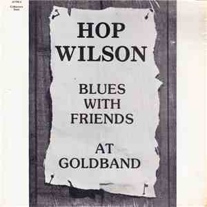 Hop Wilson - Blues With Friends At Goldband download flac mp3