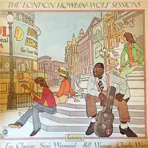 Howlin' Wolf Featuring Eric Clapton, Steve Winwood, Bill Wyman, Charlie Watts - The Howlin' Wolf London Sessions download flac mp3