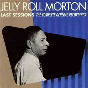Jelly Roll Morton - Last Sessions (The Complete General Recordings) download flac mp3