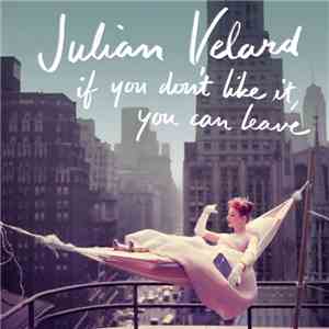 Julian Velard - If You Don't Like It, You Can Leave download flac mp3