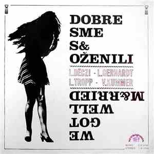 L.Déczi - L.Gerhardt, L.Tropp - V.Kummer - Dobre Sme Sa Oženili = We Got Well Married download flac mp3