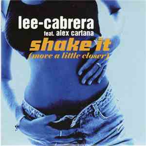 Lee-Cabrera - Shake It (Move A Little Closer) download flac mp3