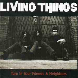 Living Things - Turn In Your Friends & Neighbours download flac mp3