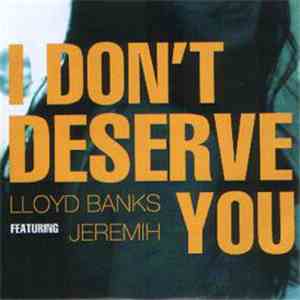 Lloyd Banks Featuring Jeremih - I Don't Deserve You download flac mp3