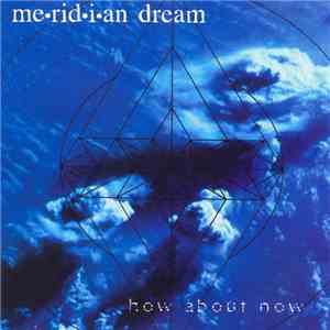 me•rid•i•an dream - How About Now download flac mp3
