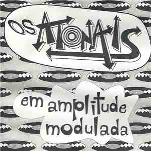 Os Atonais - Em Amplitude Modulada download flac mp3