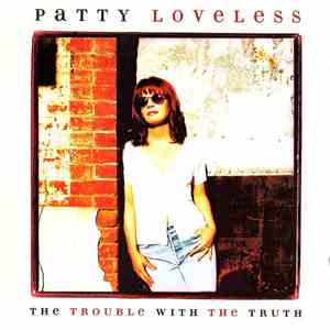 Patty Loveless - The Trouble With The Truth download flac mp3