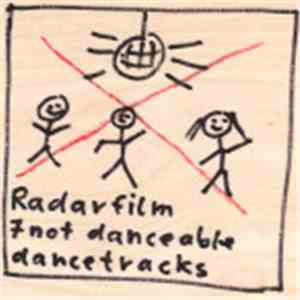 Radarfilm - 7 Not Danceable Dancetracks download flac mp3