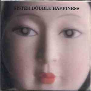 Sister Double Happiness - Don't Worry download flac mp3