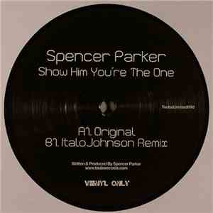 Spencer Parker - Show Him You're The One download flac mp3