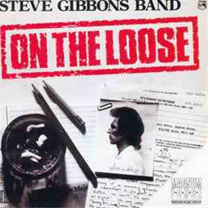 Steve Gibbons Band - On The Loose download flac mp3
