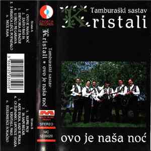 Tamburaški Sastav Kristali - Ovo Je Naša Noć download flac mp3