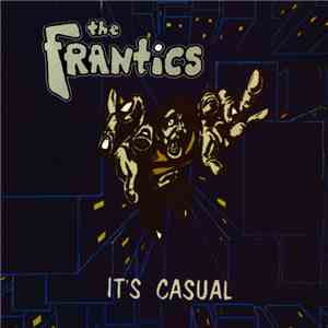 The Frantics  - It's Casual download flac mp3