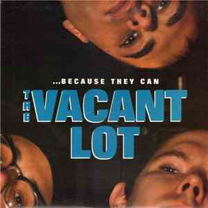 The Vacant Lot - ...Because They Can download flac mp3