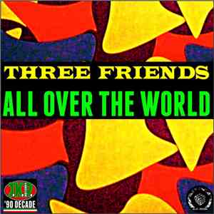Three Friends - All Over The World download flac mp3