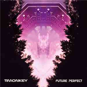 Timonkey - Future Perfect download flac mp3