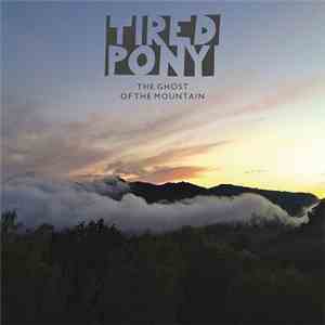 Tired Pony - The Ghost Of The Mountain download flac mp3