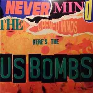 U.S. Bombs - Never Mind The Opened Minds Here's The US Bombs download flac mp3