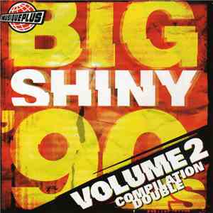 Various - Big Shiny 90's, Volume 2 download flac mp3